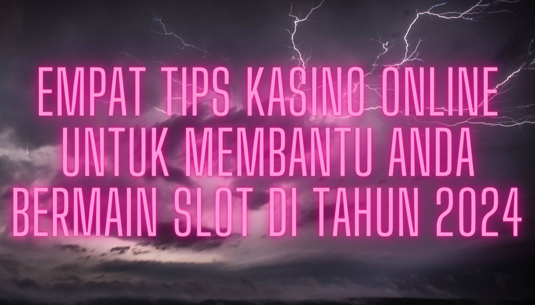 Empat Tips Kasino Online Tahun 2024